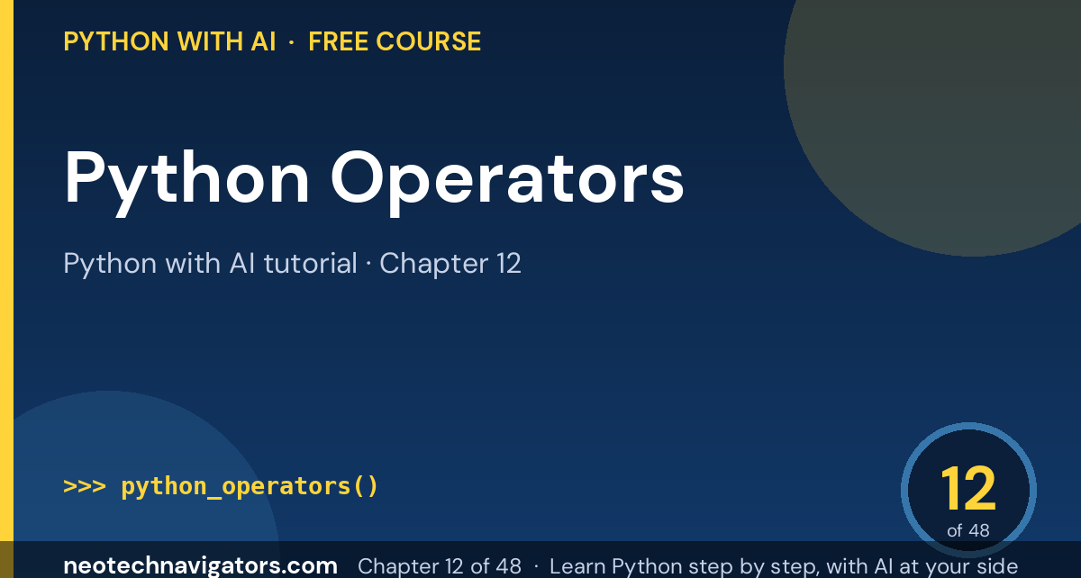 Python Operators: Arithmetic, Comparison, Logical and More - Python with AI tutorial chapter 12
