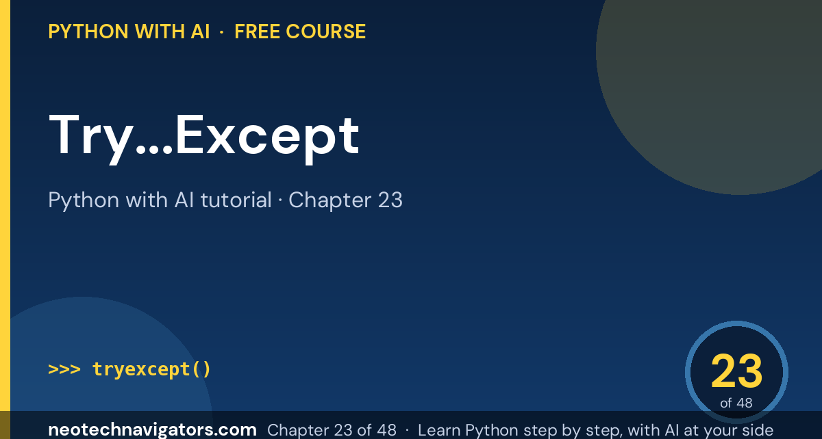 Python Try...Except: Handle Errors and Exceptions - Python with AI tutorial chapter 23