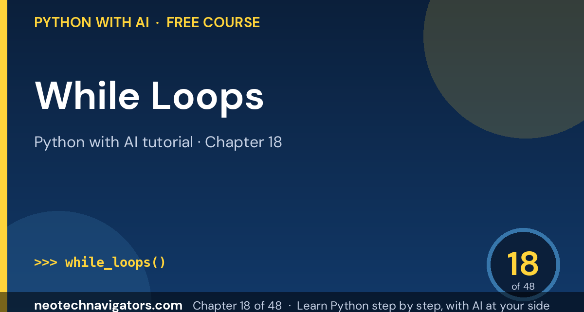 Python While Loops: break, continue and else - Python with AI tutorial chapter 18